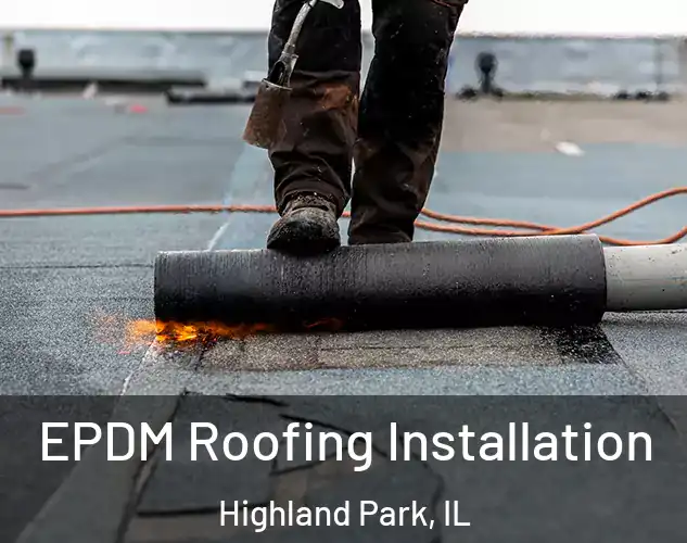  EPDM Roofing Installation Highland Park, IL