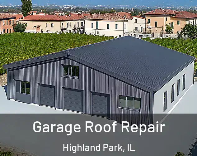  Garage Roof Repair Highland Park, IL