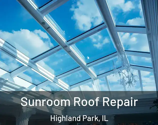  Sunroom Roof Repair Highland Park, IL