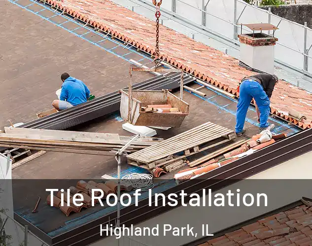 Tile Roof Installation Highland Park, IL