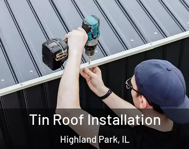  Tin Roof Installation Highland Park, IL